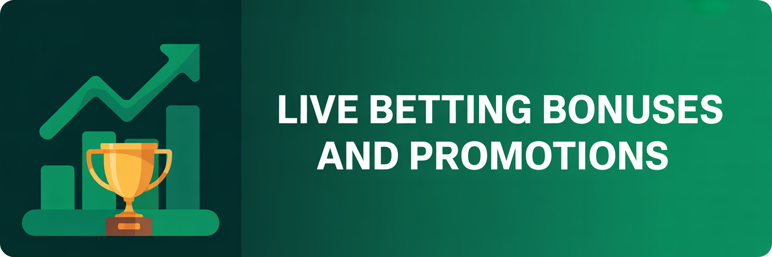 Live Betting Bonuses and Promotions